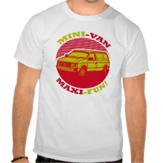 Mini Van Maxi Fun Tshirt