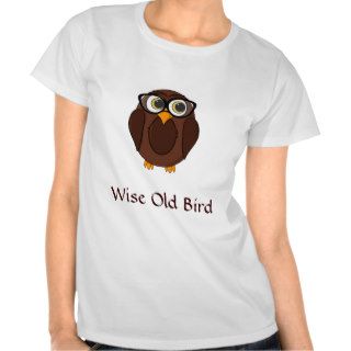 Wise Old Bird Tee Shirts