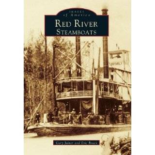 Red River Steamboats Gary Joiner, Eric Brock 9780738501680  Books