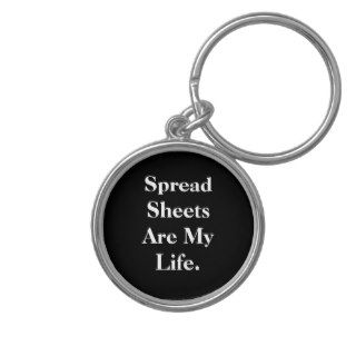 Spreadsheets Are My Life   Funny Office Saying Key Chain