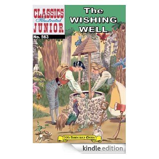 The Wishing Well Classics Illustrated Junior (Classics Illustrated Junior  No. 563)   Kindle edition by Unknown Unknown, William A. Walsh, William B. Jones Jr., Jr., William B., William B. Jones. Children Kindle eBooks @ .