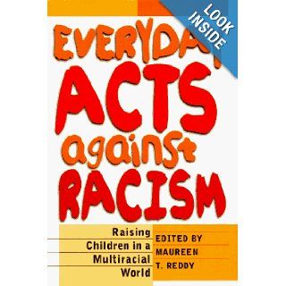 Everyday Acts Against Racism Raising Children in a Multiracial World Maureen Reddy 9781878067852 Books