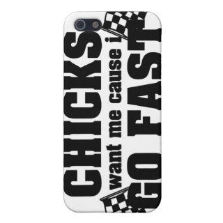 Chicks Want Me Cause I Go Fast Case For iPhone 5