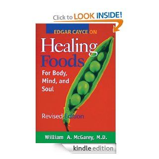Edgar Cayce on Healing Foods eBook William A. McGarey M.D. Kindle Store