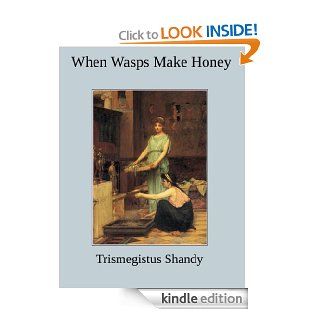 When Wasps Make Honey (Launuru and Kazmina Book 2) eBook Trismegistus Shandy Kindle Store