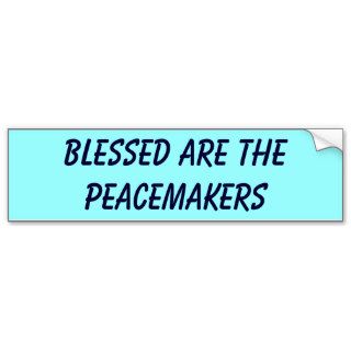 Blessed are the peacemakers bumper sticker