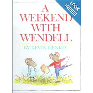 A Weekend With Wendell Kevin Henkes 9780785705512 Books