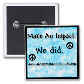 Make An Impact. We did. Pin