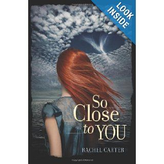 So Close to You Rachel Carter 9780062081056 Books