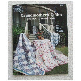 Grandmother's Quilts and How to Make Them/4119 Rita Weiss 9780881952285 Books