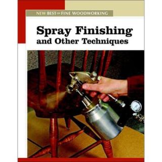 Spray Finishing and Other Techniques New Best of Fine Woodworking Book 9781561588299