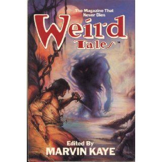 Weird Tales The Magazine That Never Dies Marvin Kaye Books