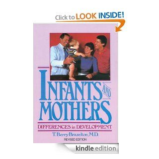 Infants and Mothers Differences in Development eBook T. Berry Brazelton Kindle Store