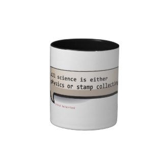 Ernest Rutherford All science is either physics Mugs