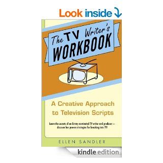 The TV Writer's Workbook A Creative Approach To Television Scripts eBook Ellen Sandler Kindle Store