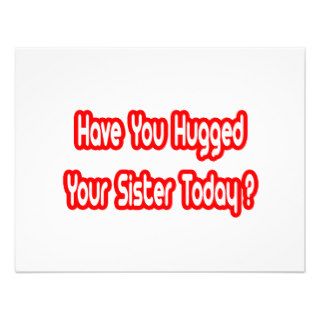 Have You Hugged Your Sister Today? Personalized Invitation