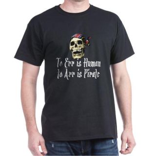  Pirates t shirts. To err is human. To Arr is Pirat