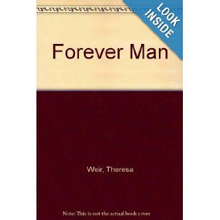 The Forever Man (Silhouette Romance #576) Theresa Weir 9780373085767 Books