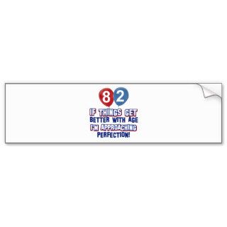 82nd year birthday designs bumper stickers