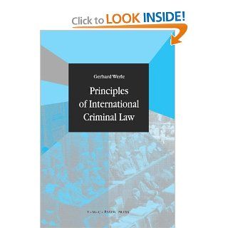 Principles of International Criminal Law (9789067042024) Gerhard Werle, Florian Jessberger, Wulf Burchards, Volker Nerlich, Belinda Cooper Books