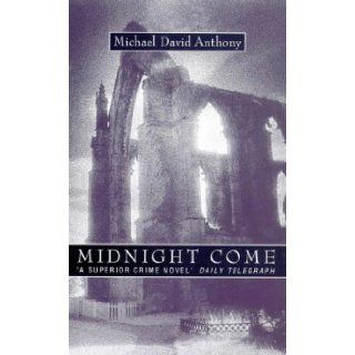 Midnight Come Michael David Anthony 9780006510369 Books
