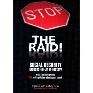 Stop the Raid Denison Smith, Peter Ferrara, Art Linkletter 9780615205212 Books