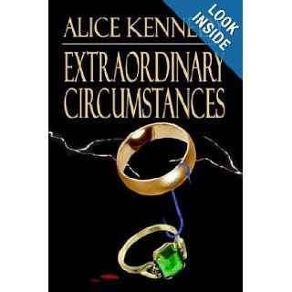 Extraordinary Circumstances Alice Kennedy 9781403355546 Books