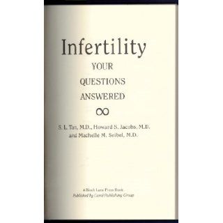 Infertility Your Questions Answered S. L. Tan, Howard S. Jacobs, MacHelle M. Seibel 9781559722940 Books