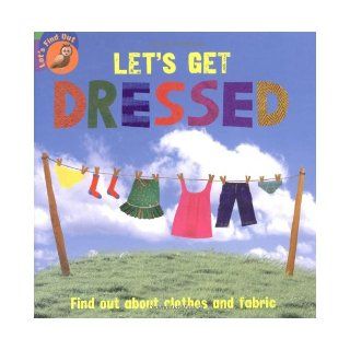 Let's Get Dressed (Let's Find Out) Ruth Walton 9780749688530 Books