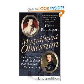 Magnificent Obsession Victoria, Albert and the Death That Changed the Monarchy eBook Helen Rappaport Kindle Store