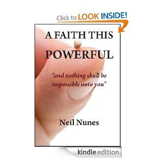 A Faith This Powerful eBook Neil Nunes Kindle Store