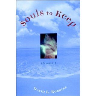 Souls To Keep David L. Robbins 9780736656252 Books