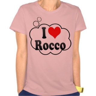 I love Rocco Tee Shirt