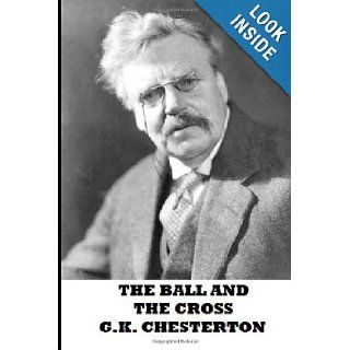 The Ball and the Cross G. K. Chesterton 9781481956789 Books