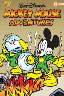 Mickey Mouse Adventures Volume 8 Michael T. Gilbert, Giuseppi Zironi, Eddie O'Connor, John Clark, Toni Bancells, Joaquin Canizares Sanchez 9781888472097 Books