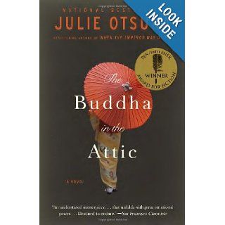 The Buddha in the Attic (Pen/Faulkner Award   Fiction) Julie Otsuka 9780307744425 Books