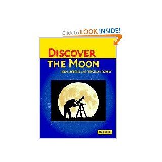 Discover the Moon Jean Lacroux, Christian Legrand, Christopher Sutcliffe 9780521535557 Books