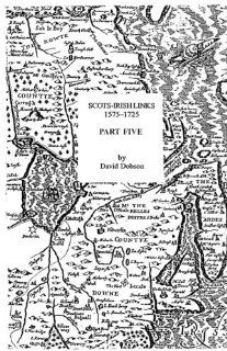 Scots Irish Links, 1575 1725. Part Five David Dobson, Kit Dobson 9780806353012 Books