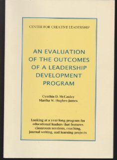 An Evaluation of the Outcomes of a Leadership Development Program Cynthia D. McCauley, Martha W. Hughes James 9781882197033 Books