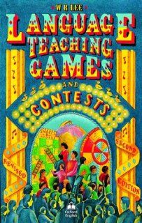 Language Teaching Games and Contests (Resource Books for Teachers of Young Students) (0000194327167) W. R. Lee Books