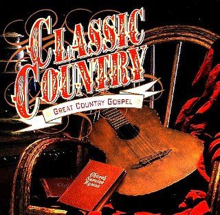 Classic Country Great Country Gospel Music