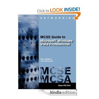 70 620 MCTS Guide to Microsoft Windows Vista eBook Byron Wright, Leon Plesniarski Kindle Store