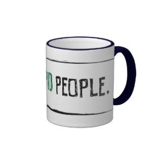 I See Stupid People Coffee Mugs