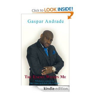 THE ENEMY WITHIN METRIBULATIONS COME AND GO BUT A CLEAN SPIRIT DEALS WITH IT SILENTLY eBook GASPAR ANDRADE Kindle Store