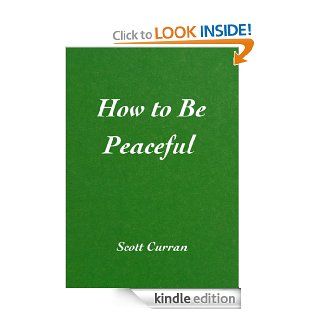 How to Be Peaceful eBook Scott Curran Kindle Store
