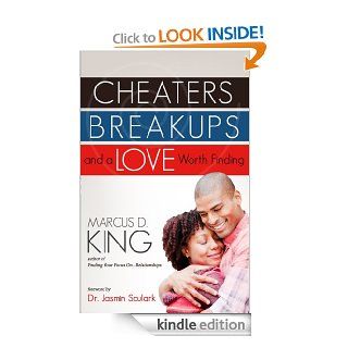 Cheaters, Breakups, and a Love Worth Finding   Kindle edition by Marcus D. King, Dr. Jasmin Sculark. Health, Fitness & Dieting Kindle eBooks @ .
