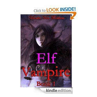 Elf Vampire Book 1 (vampires    elves   vampire series) eBook Vianka Van Bokkem Kindle Store