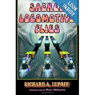 Sacred Locomotive Flies Richard A. Lupoff, Ditmar 9781605436180 Books