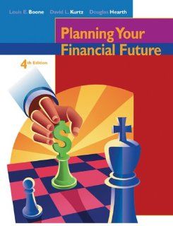 Planning Your Financial Future (with Xtra Access and Stock Trak Coupon) Louis E. Boone, David L. Kurtz, Douglas Hearth 9780324380163 Books