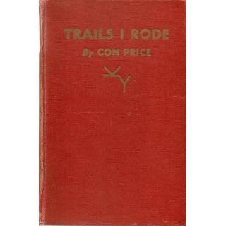 Trails I rode [memories of old cowboy days and Charlie Russell] Con Price Books